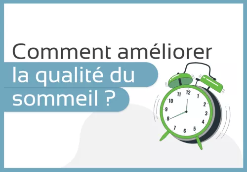 Comment améliorer la qualité du sommeil ?